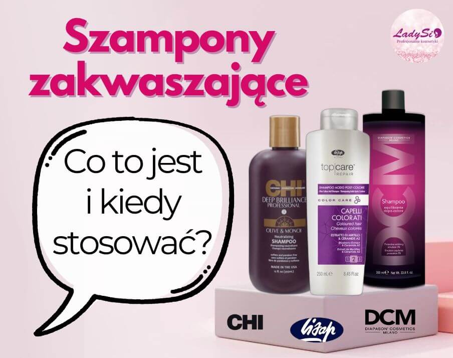 Szampony zakwaszające - co to jest i kiedy stosować?