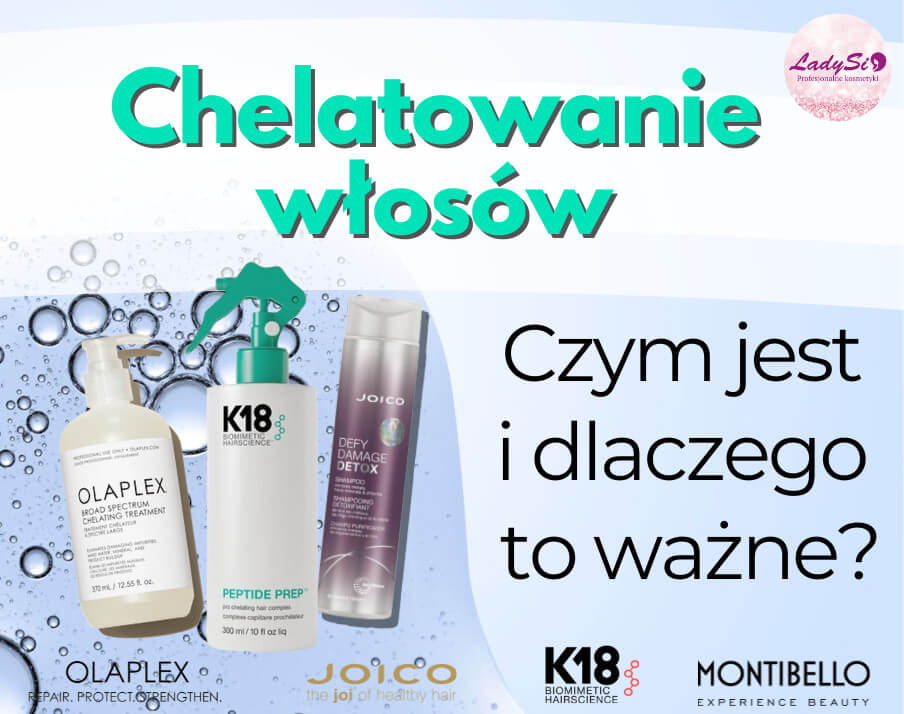 Chelatowanie włosów - dlaczego to takie ważne?